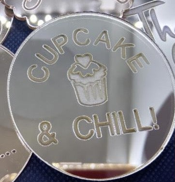 Engraved 'Cupcake and Chill' Cupcake Acrylic discs- PACK OF 2