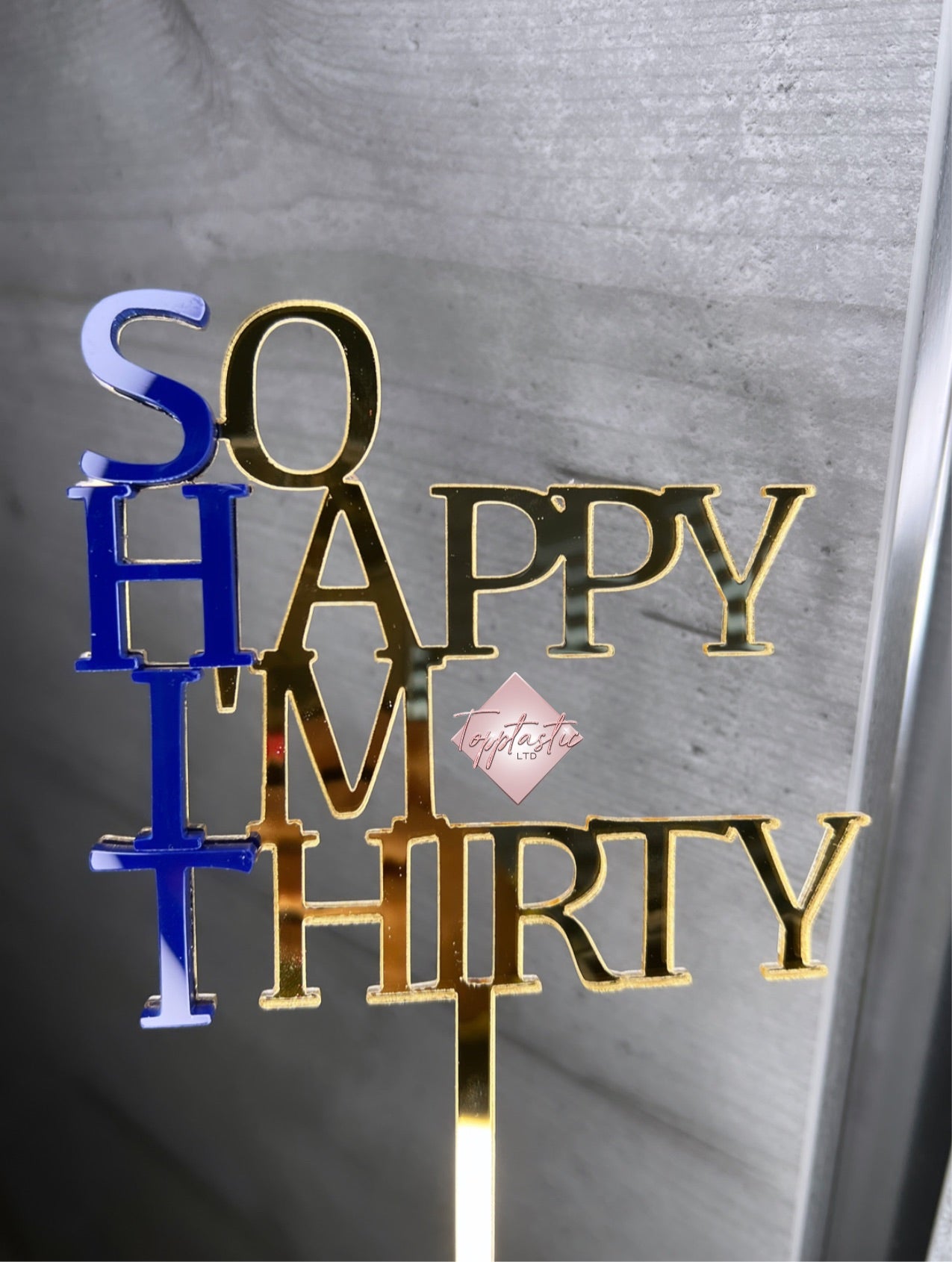 'So Happy I'm Thirty' topper