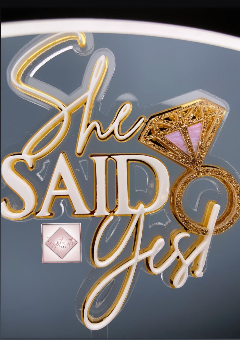 She Said Yes!/ Engaged Acrylic Cake Topper/ Charm